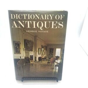 Dictionary of Antiques George Savage 1978 Hardcover Dust Jacket Illustrated